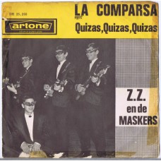 ZZ AND DE MASKERS La Comparsa / Quizas, Quizas, Quizas (Perhaps, Perhaps) (Artone ‎– DR 25.203) Holland 1963 PS 45